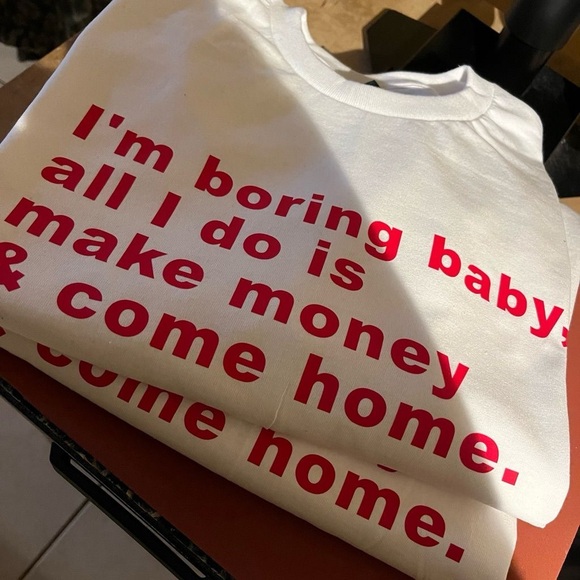 I’m boring baby all I do is make money and come home — WHITE GRAPHIC T SHIRT - Picture 2 of 3